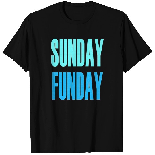 SUNDAY FUNDAY T Shirts