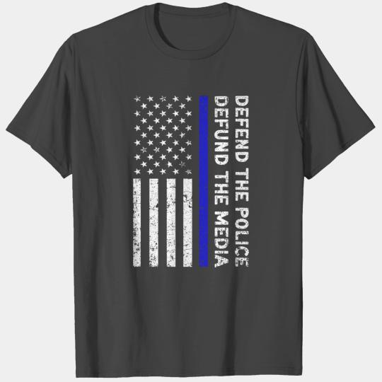 Defend The Police Defund The Media Usa Flag Police T Shirts