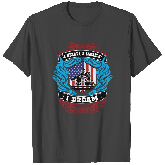 3 Barrels, 2 Hearts, 1 Dream Horse Barrel Racing T Shirts