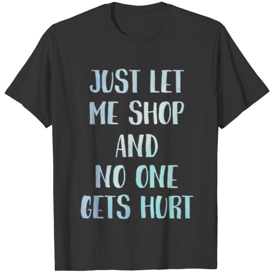 Let Me Shop Shopping Lover Gifts For Women T-shirt