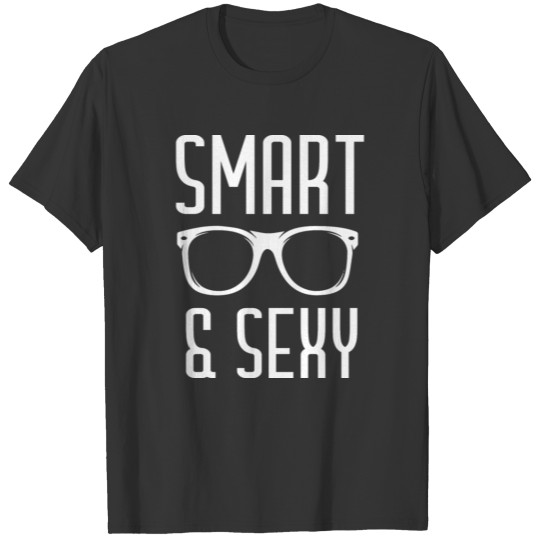 Smart sexy gift nerd saying joke T-shirt