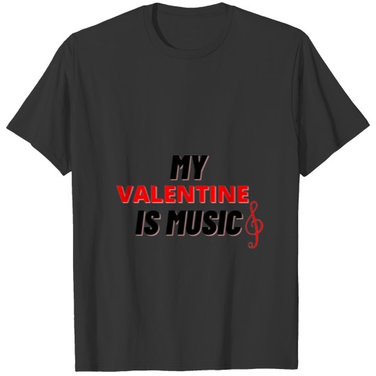 my valentine is music T-shirt