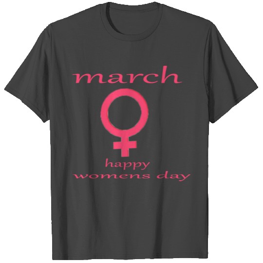 Happy Women’s Day on March 8th T Shirts