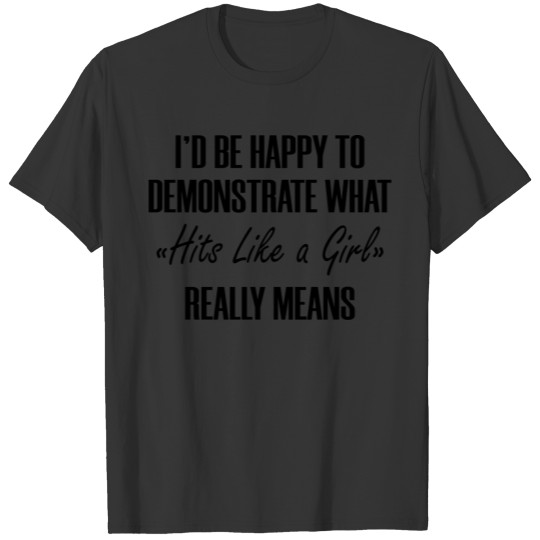 Hits like a girl feminism feminist gift T-shirt