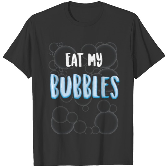 Eat My Bubbles Cute Champion Swimmer Funny Trainin T-shirt