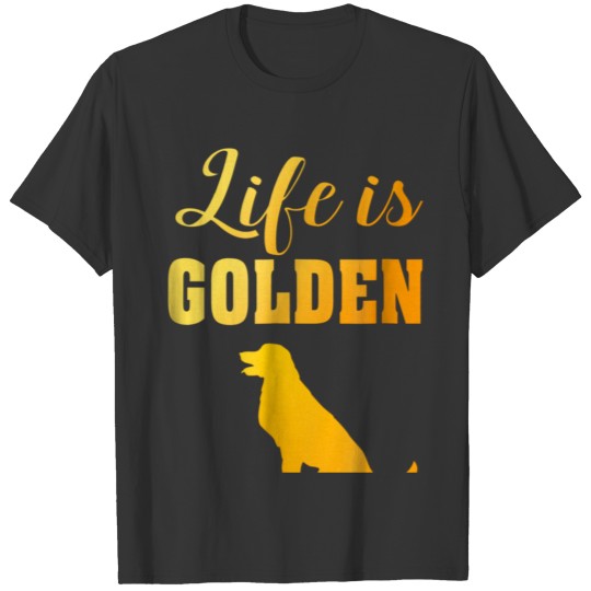 Life is Golden Pet Dog Retriever Novelty Graphic T-shirt