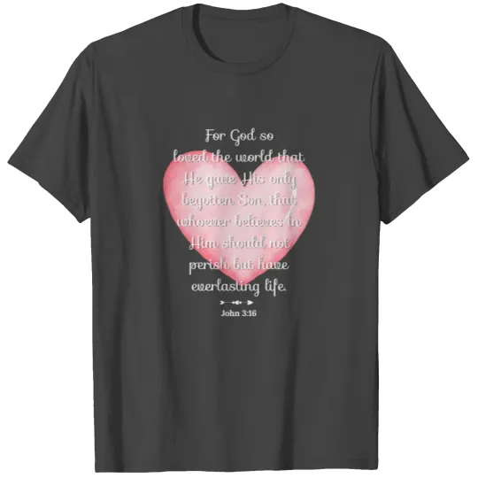 For God So Loved The World John 3 16 T Shirts
