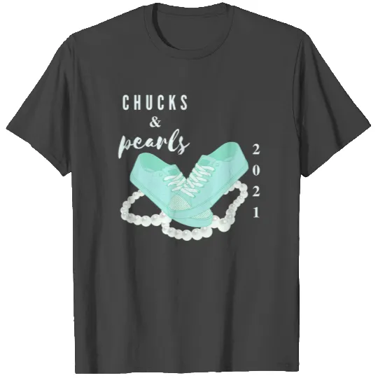 Chucks and Pearls 2021 T Shirts