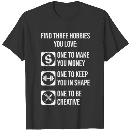 find three hobbies you love WHITE T-shirt