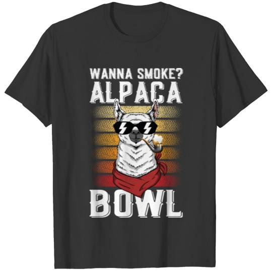 Weed Cannabis 420 Stoner - Wanna Smoke Alpaca Bowl T Shirts