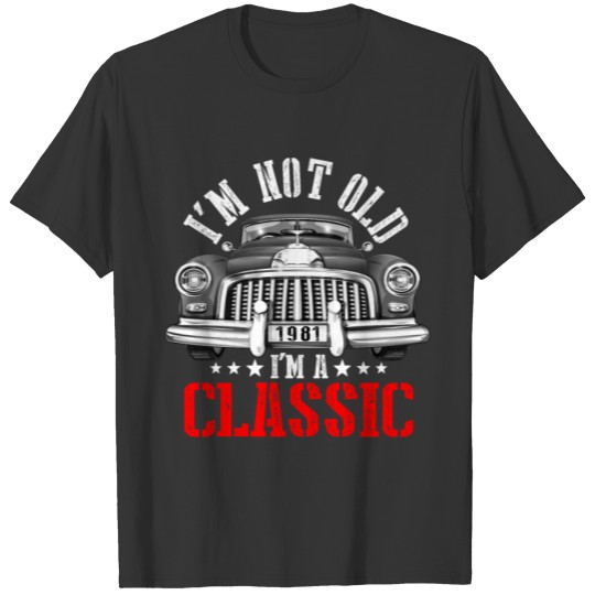 40th Birthday Vintage 1981 Classic Car Funny Gift T Shirts