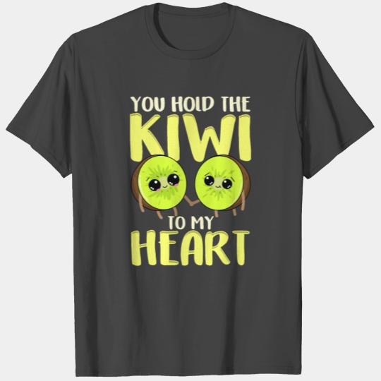 You Hold The Kiwi To My Heart Cute Kiwis Fruit Pun T Shirts