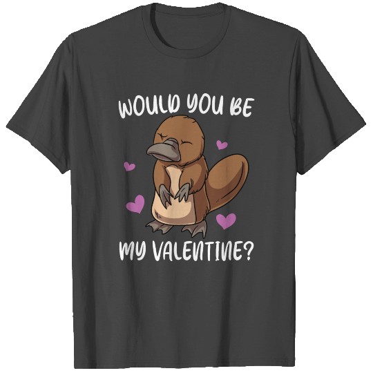 Would You Be My Valentine Platypus Valentines Day T Shirts
