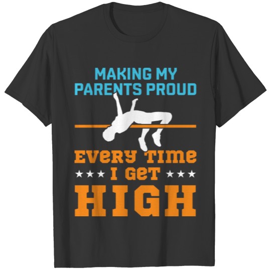 Track and Field High Jump Funny Saying Get High T Shirts