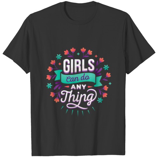 Girls Can Do Everything Women Empowerment Feminist T-shirt