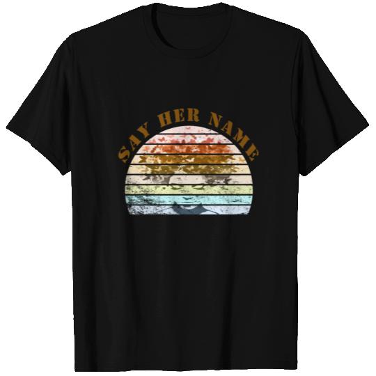 say her name, A nice gift for birthday T Shirts