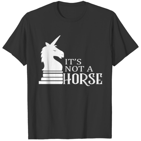 It's Not A Horse Funny Chess Unicorn Horse T-shirt