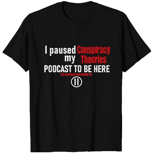 Conspiracy Theories T Shirts