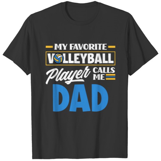 Volleyball Dad Favorite Volleyball Player T Shirts