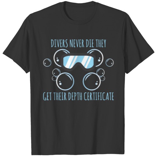 Divers Never Die Funny Swimming Pun Swimmer Diving T-shirt