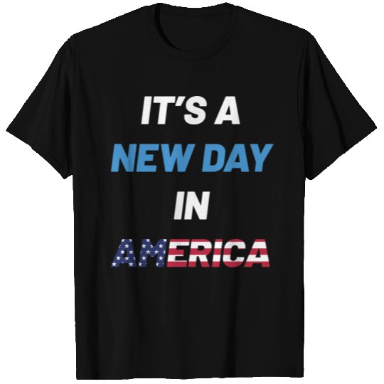 It's a new day in America T Shirts