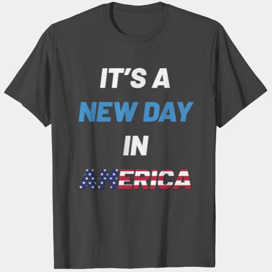 It's a new day in America T Shirts