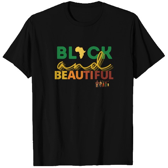 BLACK and BEAUTIFUL T Shirts