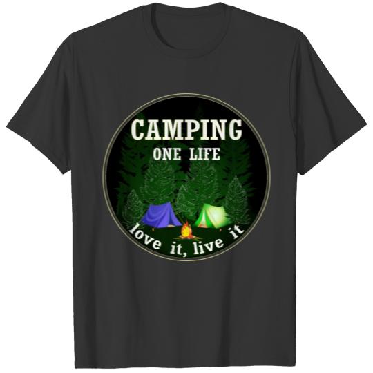 Camping , one life, love it live it T-shirt