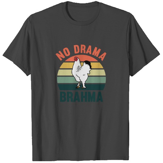 No Drama Brahma Chickens Rooster Chicken Owners T Shirts