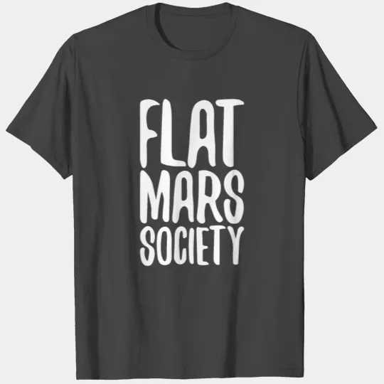 Flat Mars Earth Society T Shirts