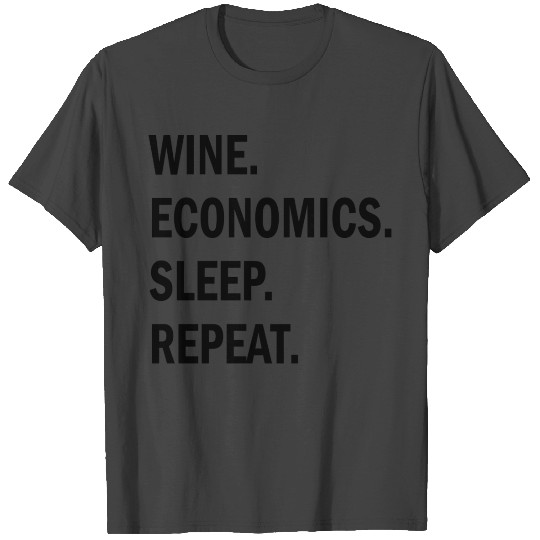 Wine economics sleep repeat economists gift T Shirts