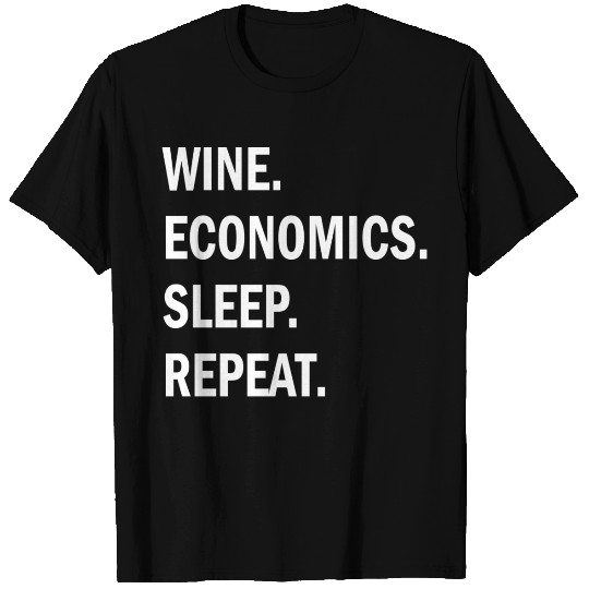 Wine economics sleep repeat economists gift T Shirts