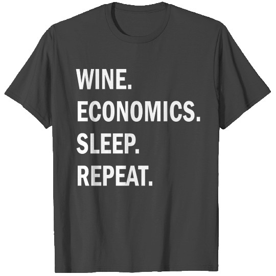 Wine economics sleep repeat economists gift T Shirts