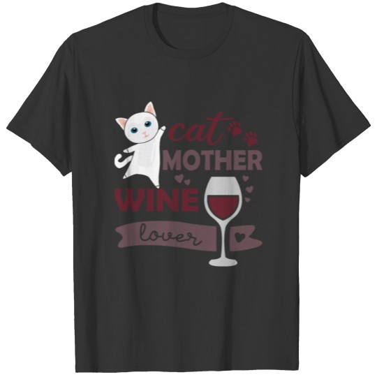Cat Mother Wine Lover Cats Red Wine White Cats T Shirts