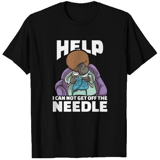 I Can Not Get Off The Needle Knitting Platypus T Shirts