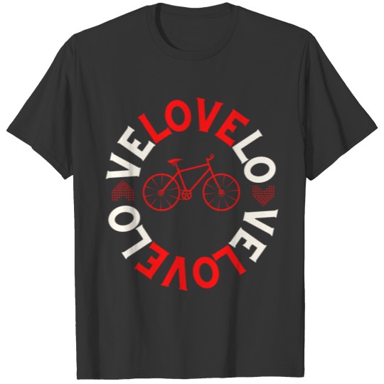 Velo Love Cycle Ride Bike Happy Cycling Graphic T Shirts