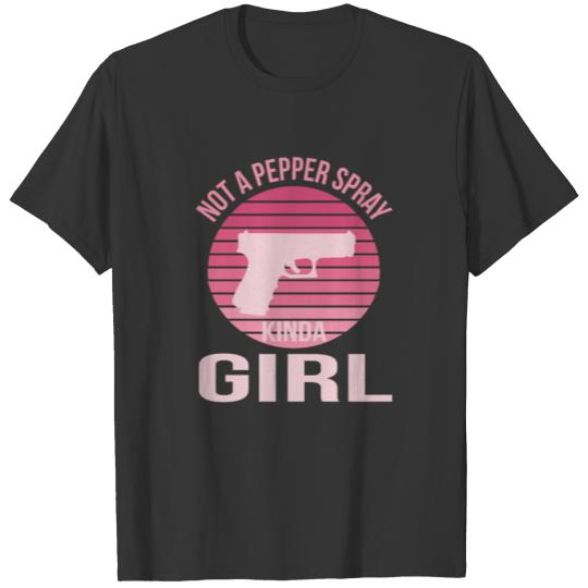 Not A Pepper Spray Kind Of Girl - Vintage Gun T-shirt