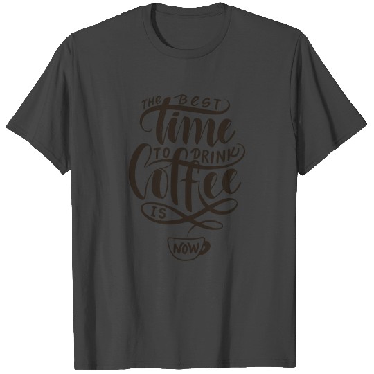 Discover the best time to drink coffee is now| Coffee Lover T Shirts
