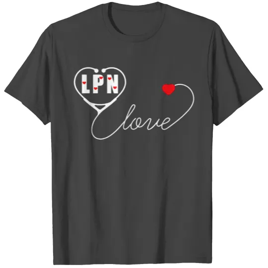 LPN Licensed Practical Nurse Stethoscope Valentine T Shirts
