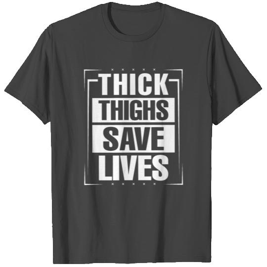 Thick Thighs Save Lives Funny Workout T Shirts Women