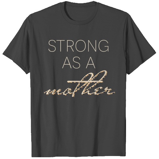 Womens Strong As A Mother Unique Design With Anima T Shirts