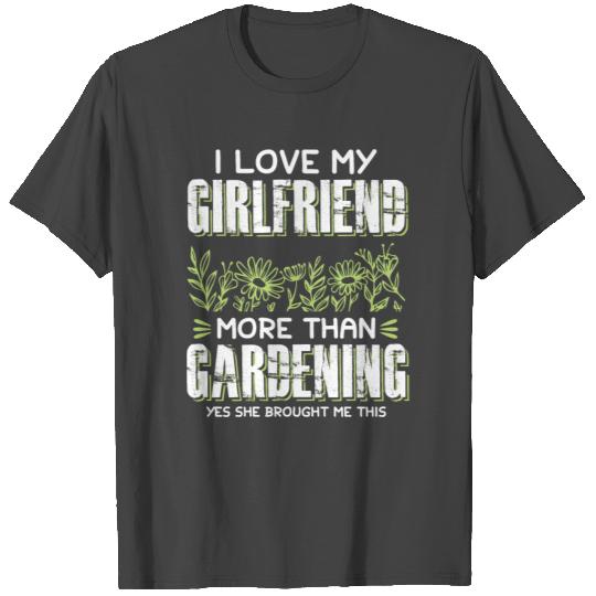I Love My Girlfriend Garden T Shirts