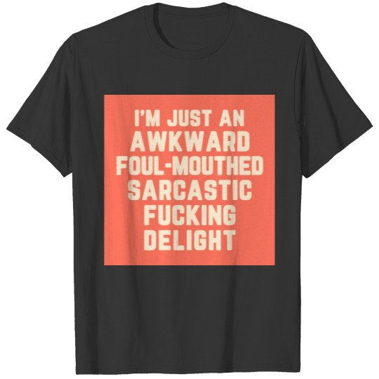 Awkward Fucking Delight Funny Quote Poster T-shirt