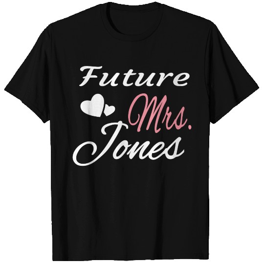 Future Mrs Jones Bride Wife Bridal Shower Engaged T Shirts