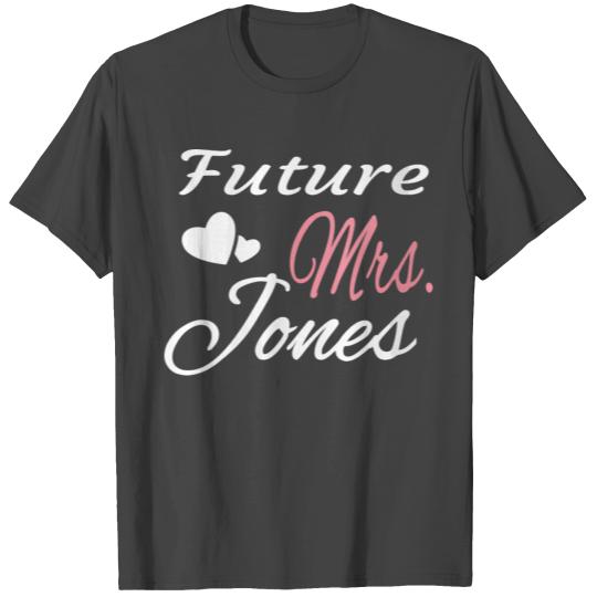 Future Mrs Jones Bride Wife Bridal Shower Engaged T Shirts