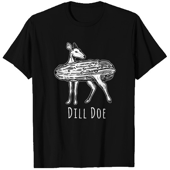 Funny Dill Doe Deer Pickle T Shirts