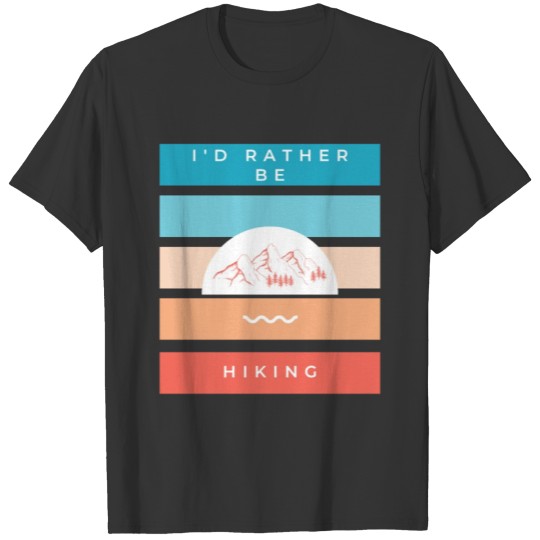 I'd rather be hiking vintage hiking design for T-shirt
