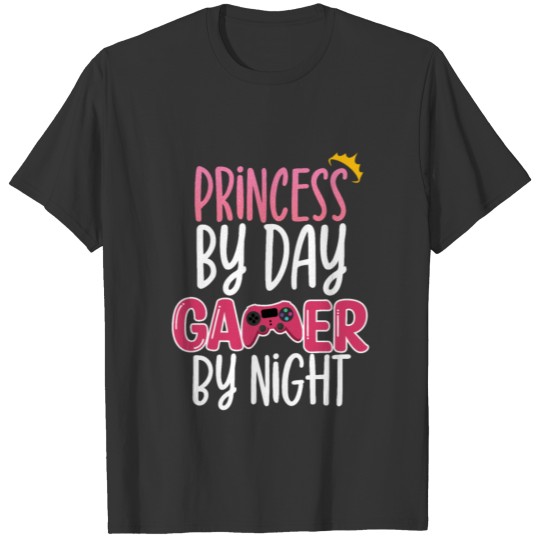 Princess By Day Gamer By Night, Gaming Gamer Girl T Shirts