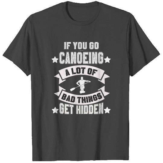Canoeing Paddle Kayak Canoe Paddling Canoer T Shirts