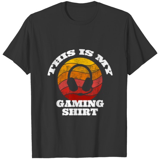 This Is My Gaming Shirt Funny Quote Gaming Gift T-shirt